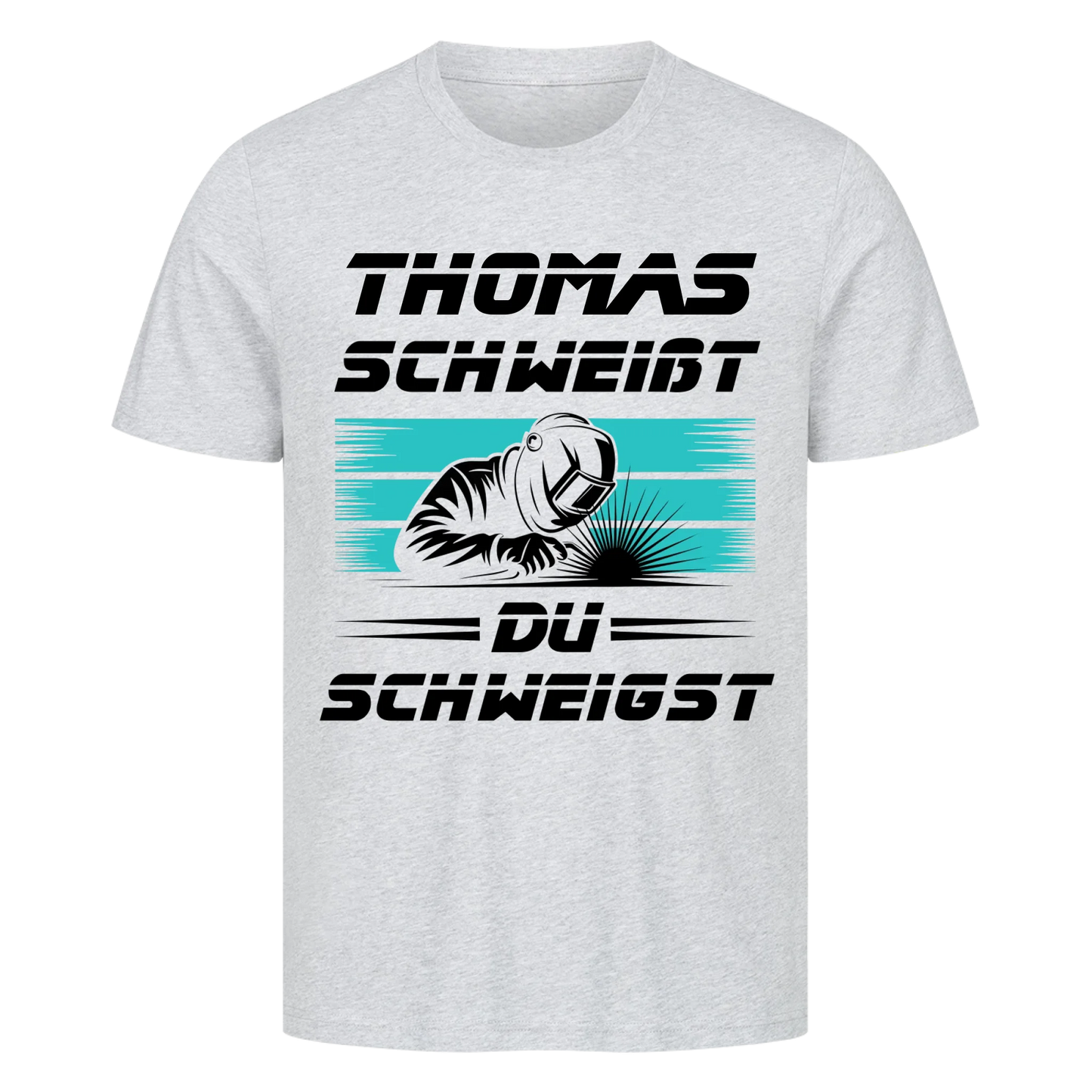 Ich schweiße du schweigst