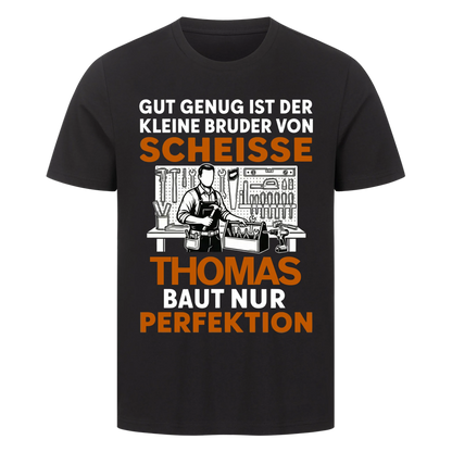 Baut nur Perfektion