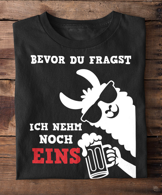 Bevor du fragst – ich nehm noch eins!