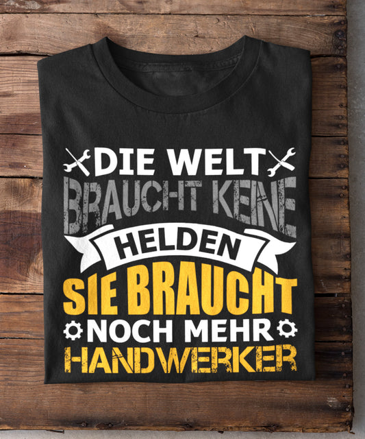 Die Welt braucht mehr Handwerker!