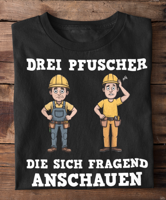 Drei Pfuscher, null Plan