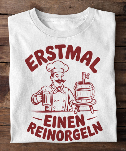 Erstmal einen reinorgeln !