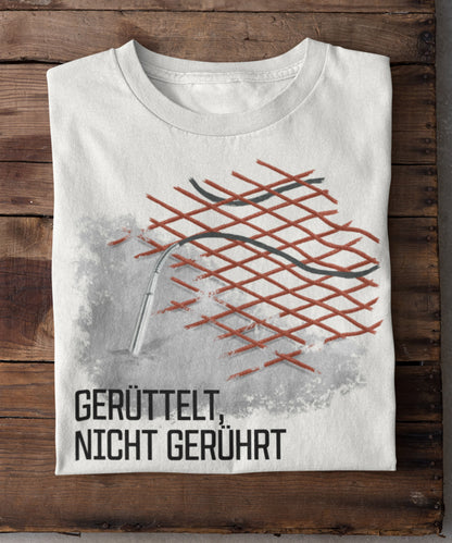 Gerüttelt, Nicht Gerührt - Lustiges Bauarbeiter T-Shirt