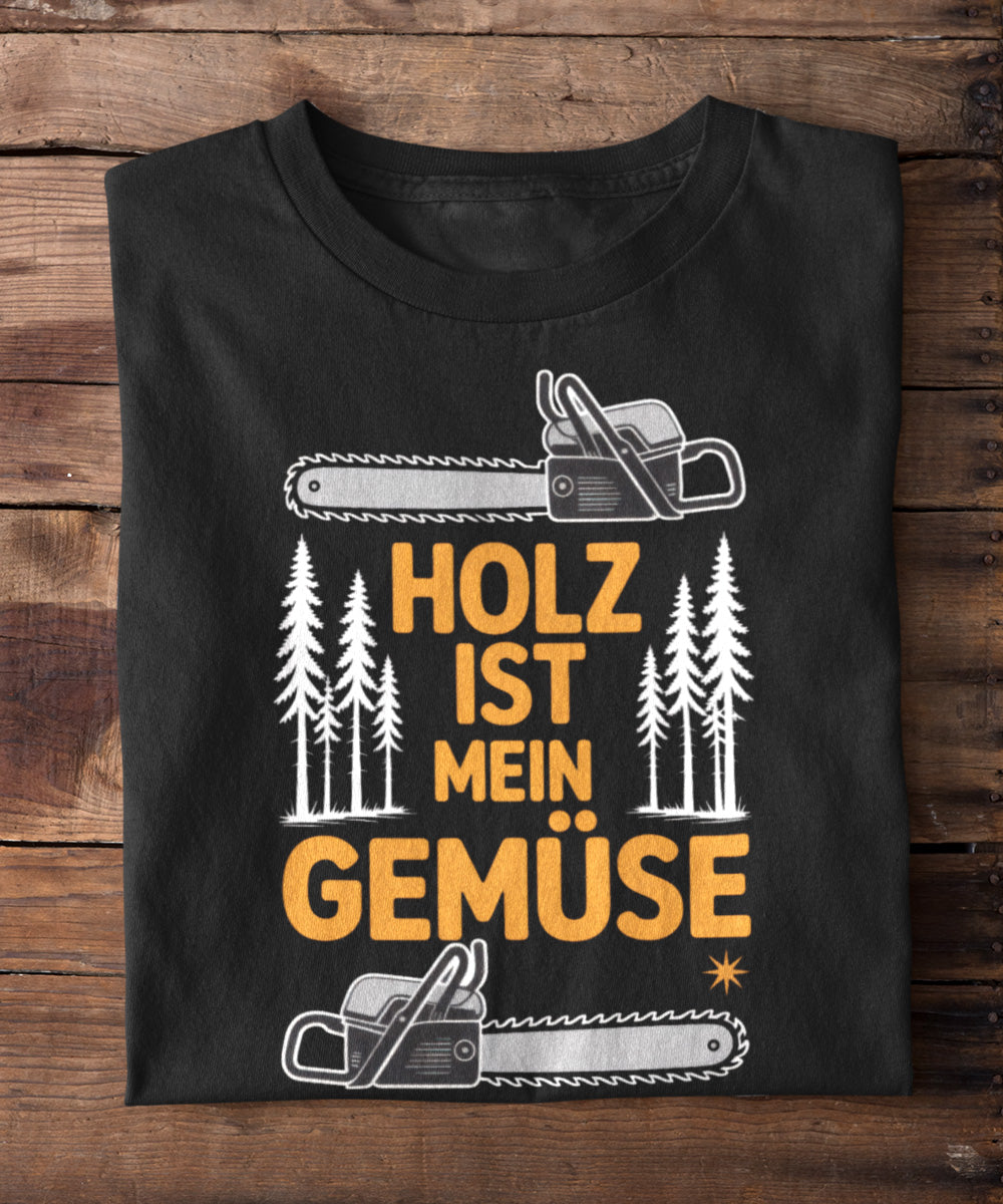 Holz ist mein Gemüse