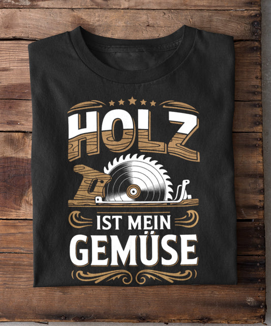 Holz ist mein Gemüse