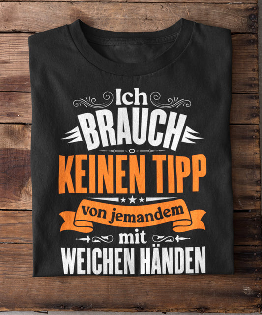 T-Shirt für Macher: Ich brauch keinen Tipp