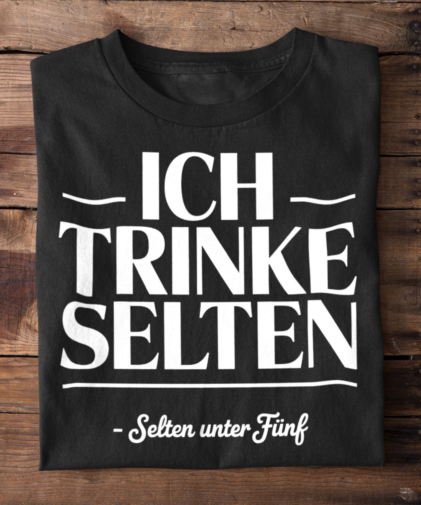 Ich trinke selten – selten unter fünf