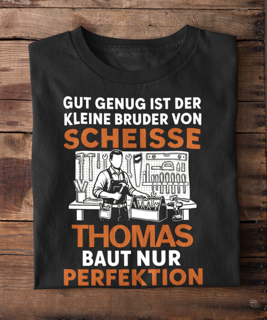 Baut nur Perfektion