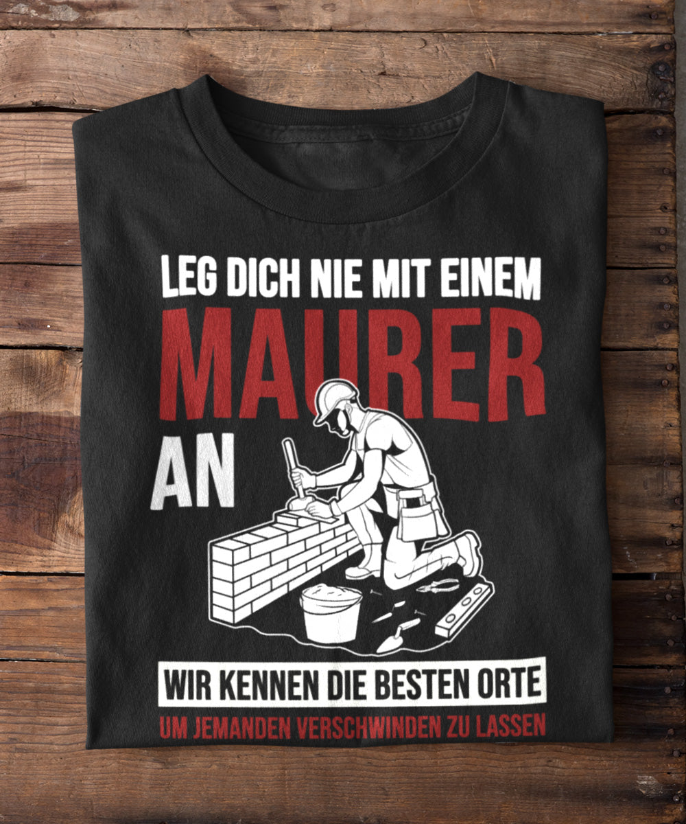 Leg dich nie mit einem Maurer an
