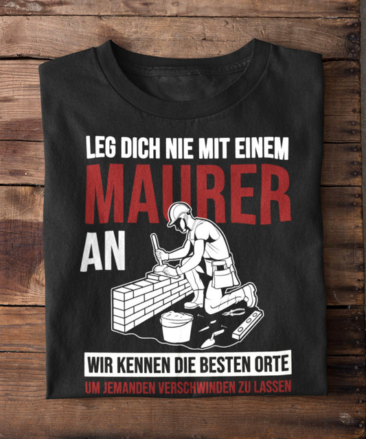 Leg dich nie mit einem Maurer an