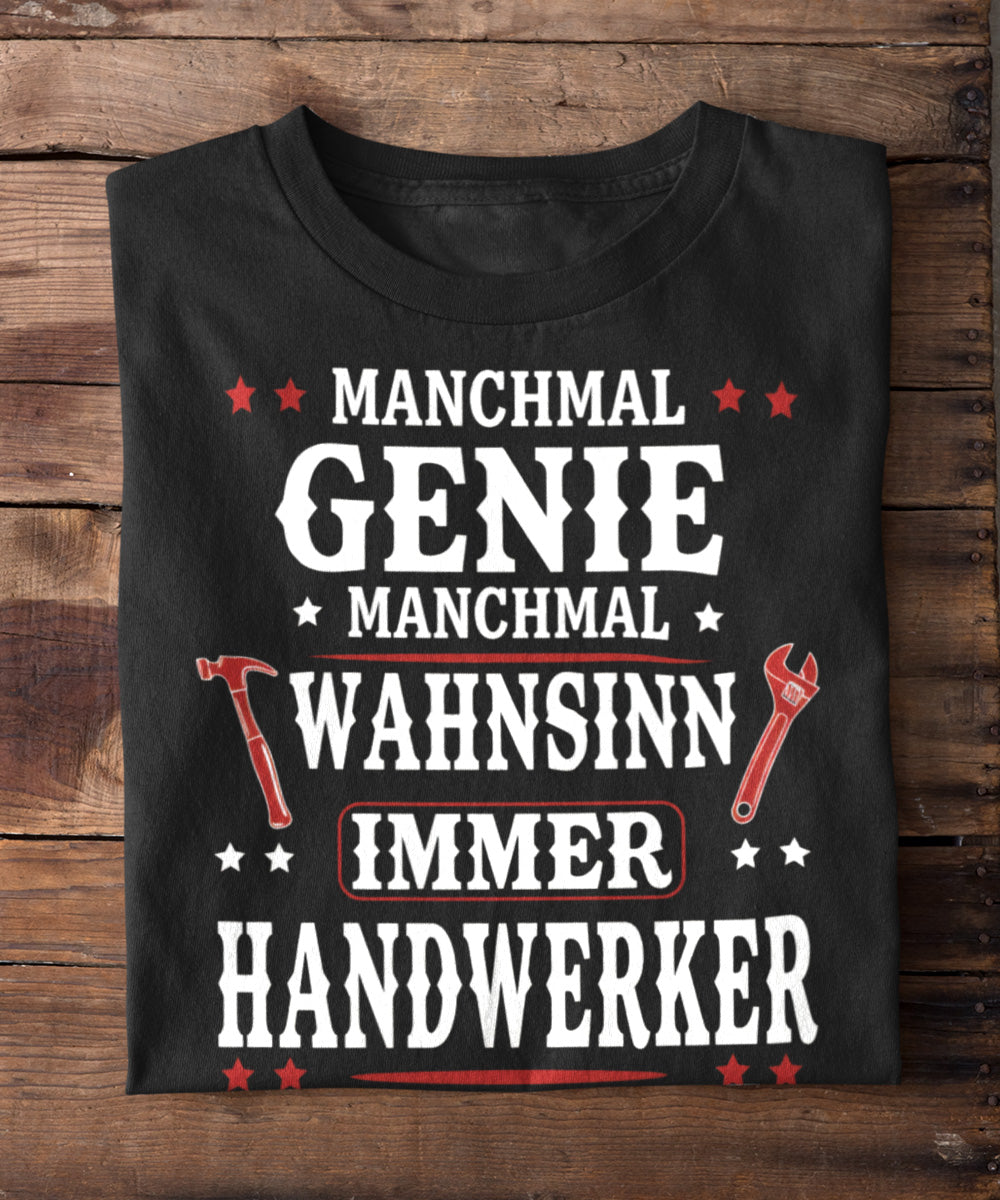 Genie, Wahnsinn, Handwerker