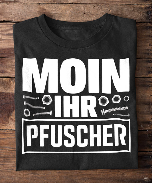 Moin ihr Pfuscher