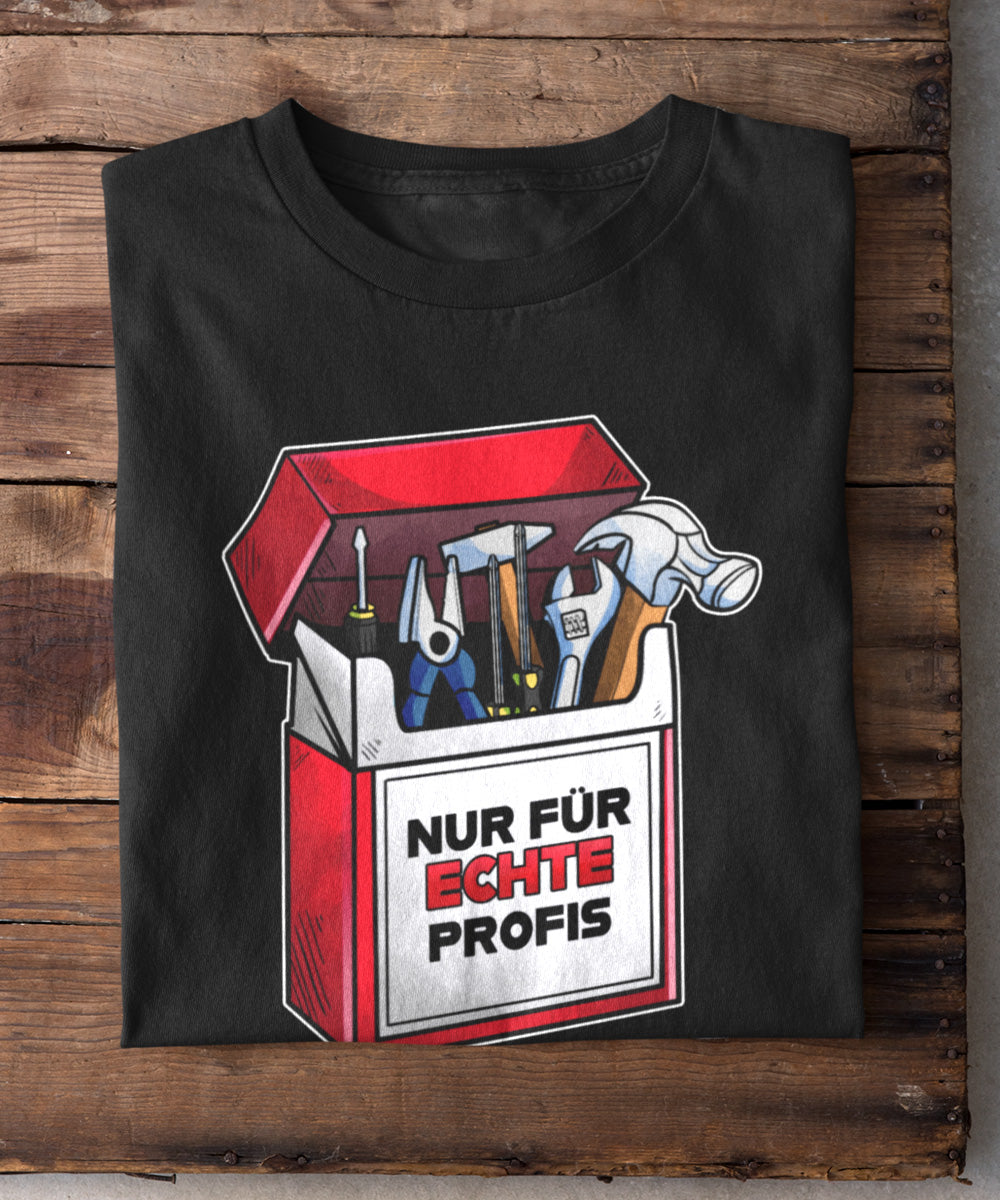 Werkzeug Shirt - Nur für die wahren Profis