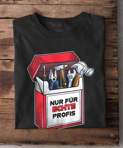 Werkzeug Shirt - Nur für die wahren Profis