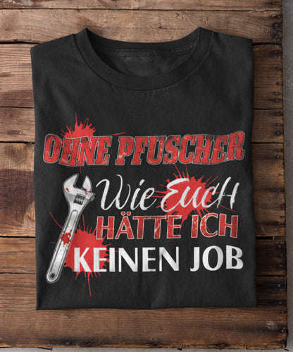 Ohne Pfusch kein Job