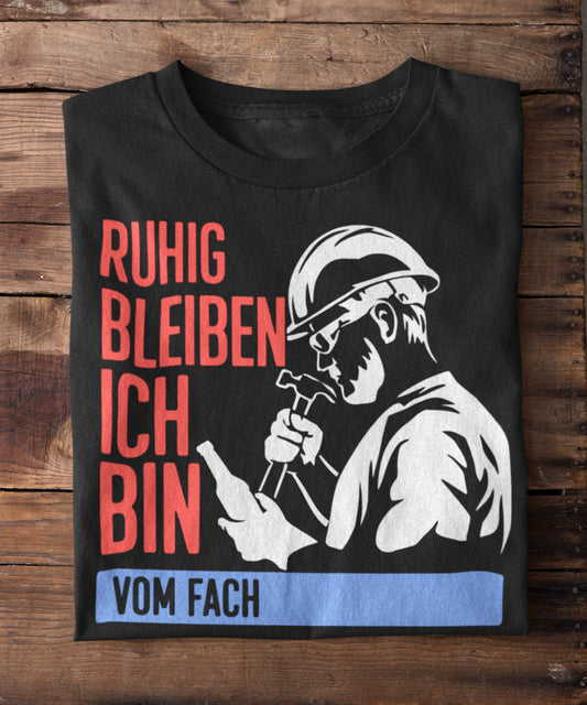Ruhig bleiben ich bin vom Fach