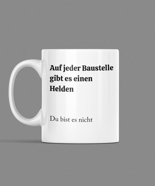 Held der Baustelle? Nope.
