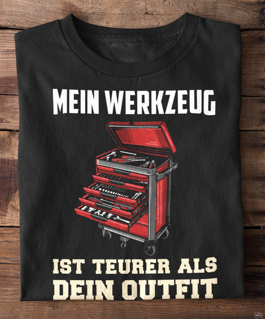 Mein Werkzeug ist teurer als dein Outfit