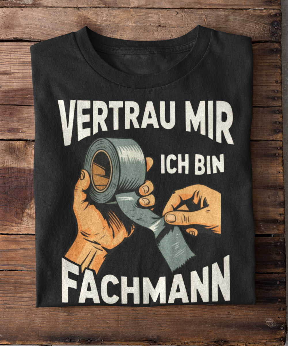 Vertrau mir ich bin Fachmann