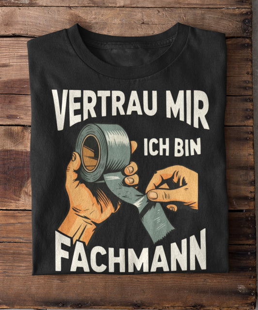 Vertrau mir ich bin Fachmann