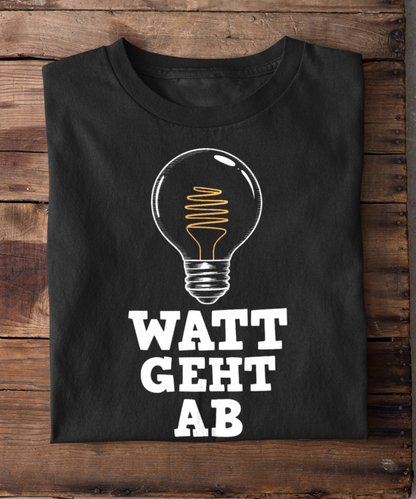 WATT GEHT AB?