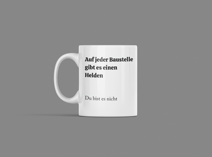 Held der Baustelle? Nope.