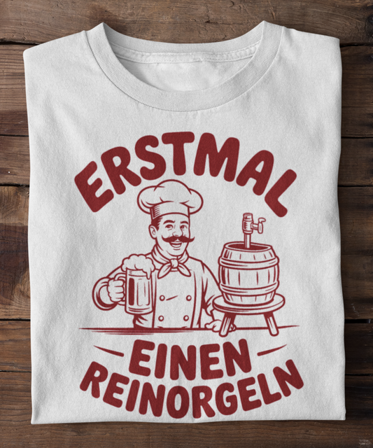Erstmal einen reinorgeln !
